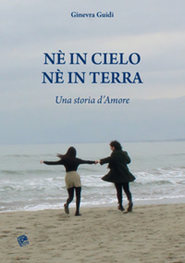 Né in cielo né in terra. Una storia d'amore - Librerie.coop Né in cielo né in terra. Una storia d'amore - Librerie.coop
