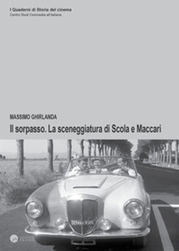 Il sorpasso. La sceneggiatura di Scola e Maccari - Librerie.coop Il sorpasso. La sceneggiatura di Scola e Maccari - Librerie.coop