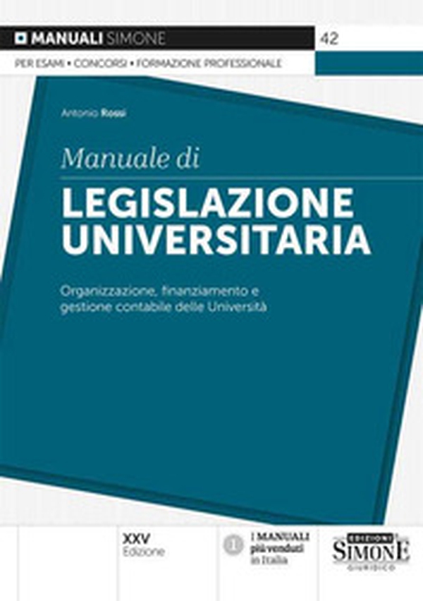 Manuale di legislazione universitaria. Organizzazione e gestione finanziaria e contabile delle Università - Librerie.coop Manuale di legislazione universitaria. Organizzazione e gestione finanziaria e contabile delle Università - Librerie.coop