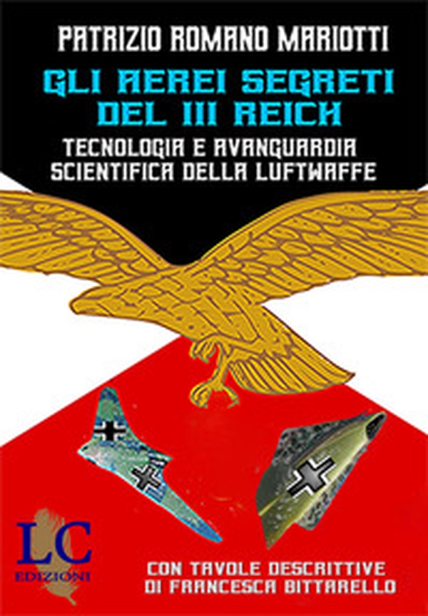 Gli aerei segreti del III Reich. Tecnologia e avanguardia scientifica del III Reich - Librerie.coop Gli aerei segreti del III Reich. Tecnologia e avanguardia scientifica del III Reich - Librerie.coop