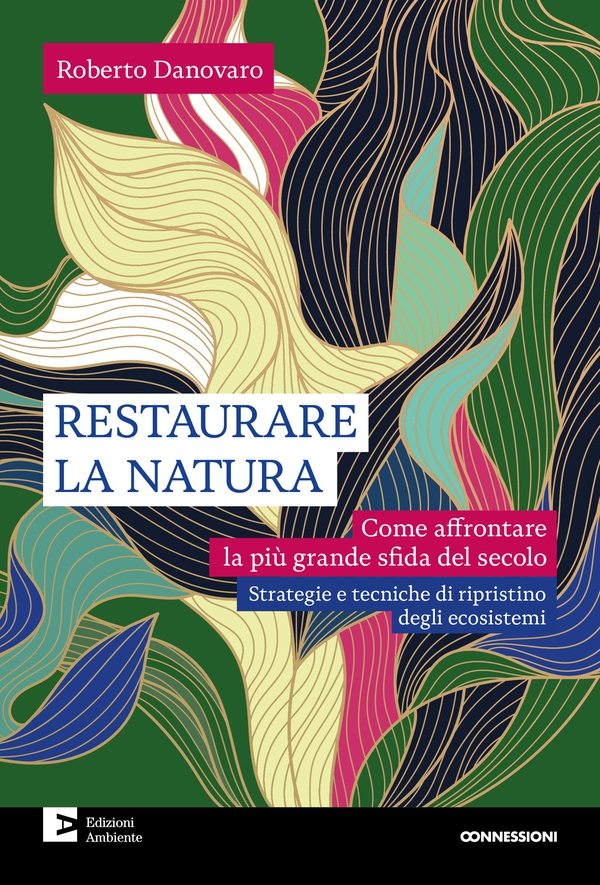 Restaurare la natura - Librerie.coop Restaurare la natura - Librerie.coop