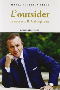 L'outsider. Francesco B. Caltagirone - Librerie.coop