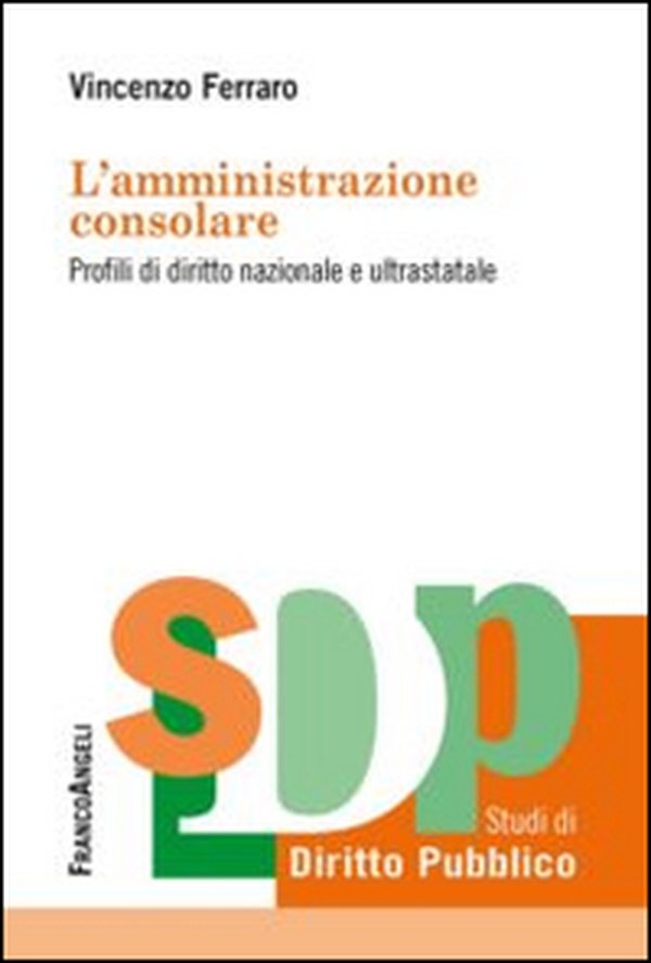 L'amministrazione consolare. Profili di diritto nazionale e ultrastatale - Librerie.coop L'amministrazione consolare. Profili di diritto nazionale e ultrastatale - Librerie.coop
