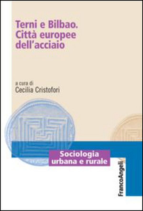 Terni e Bilbao. Città europee dell'acciaio - Librerie.coop Terni e Bilbao. Città europee dell'acciaio - Librerie.coop