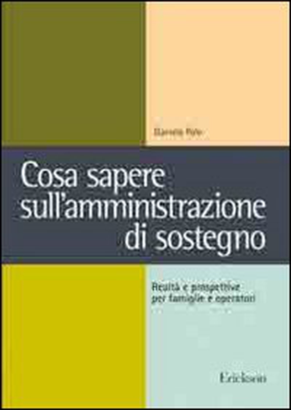 Cosa sapere sull'amministrazione di sostegno. Realtà e prospettive per famiglie e operatori - Librerie.coop Cosa sapere sull'amministrazione di sostegno. Realtà e prospettive per famiglie e operatori - Librerie.coop