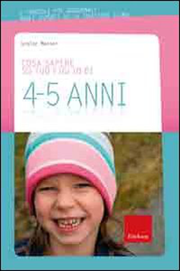 Cosa sapere su tuo figlio di 4-5 anni - Librerie.coop Cosa sapere su tuo figlio di 4-5 anni - Librerie.coop