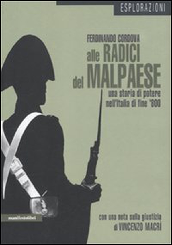 Alle radici del malpaese. Una storia di potere nell'Italia di fine '800 - Librerie.coop Alle radici del malpaese. Una storia di potere nell'Italia di fine '800 - Librerie.coop