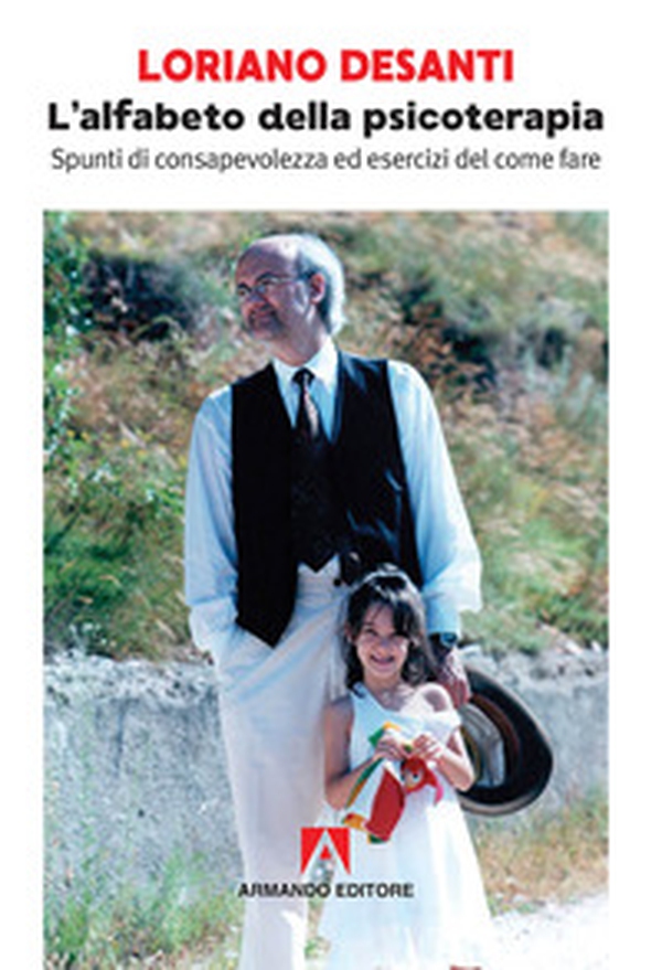 L'alfabeto della psicoterapia. Spunti di consapevolezza ed esercizi del come fare - Librerie.coop L'alfabeto della psicoterapia. Spunti di consapevolezza ed esercizi del come fare - Librerie.coop