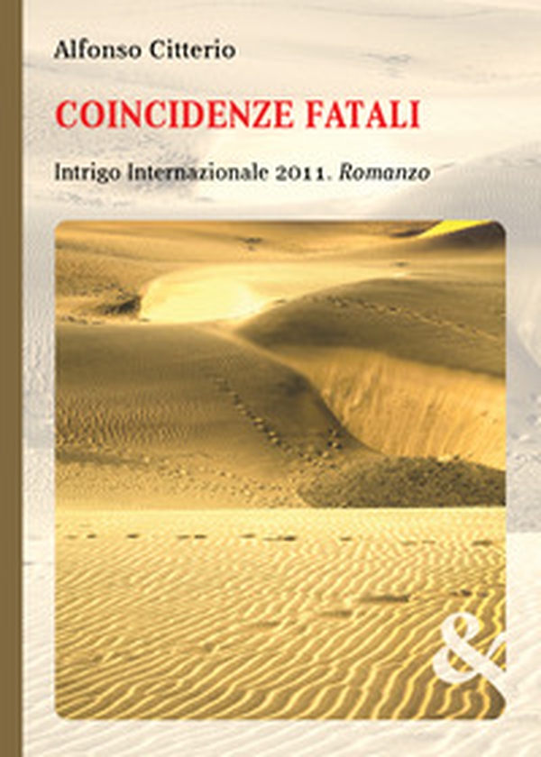 Coincidenze fatali. Intrigo internazionale 2011 - Librerie.coop Coincidenze fatali. Intrigo internazionale 2011 - Librerie.coop
