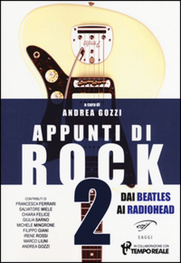 Appunti di rock. Dai Beatles ai Radiohead - Vol. 2 - Librerie.coop Appunti di rock. Dai Beatles ai Radiohead - Vol. 2 - Librerie.coop