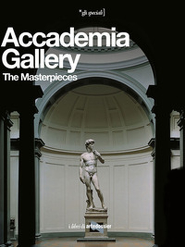 Accademia Gallery. The Masterpieces - Librerie.coop Accademia Gallery. The Masterpieces - Librerie.coop