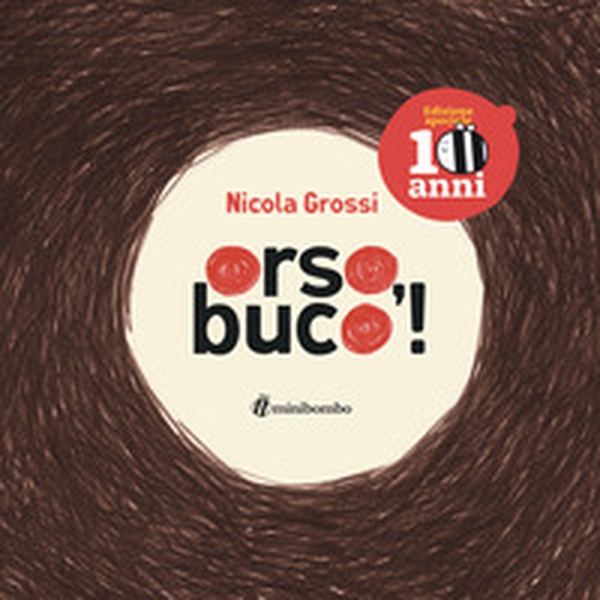 Orso, buco! Ediz. speciale 10 anni - Librerie.coop Orso, buco! Ediz. speciale 10 anni - Librerie.coop