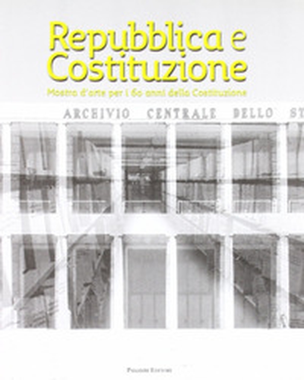 Repubblica e Costituzione. Mostra storico-documentaria per i 60 anni della Costituzione - Librerie.coop Repubblica e Costituzione. Mostra storico-documentaria per i 60 anni della Costituzione - Librerie.coop