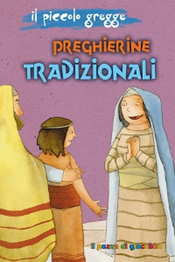 Preghierine tradizionali. Il piccolo gregge - Librerie.coop Preghierine tradizionali. Il piccolo gregge - Librerie.coop