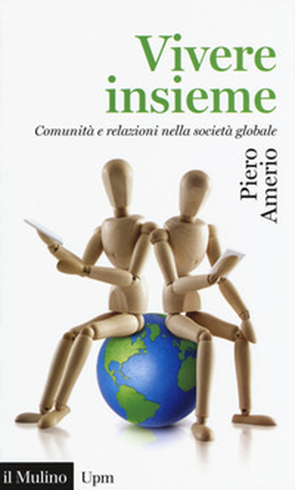 Vivere insieme. Comunità e relazioni nella società globale - Librerie.coop Vivere insieme. Comunità e relazioni nella società globale - Librerie.coop