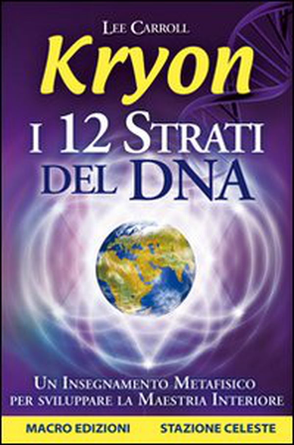 Kryon. I 12 strati del DNA. Un insegnamento metafisico per sviluppare la maestria interiore - Librerie.coop Kryon. I 12 strati del DNA. Un insegnamento metafisico per sviluppare la maestria interiore - Librerie.coop
