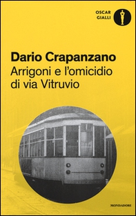 Arrigoni e l'omicidio di via Vitruvio. Milano, 1953 - Librerie.coop
