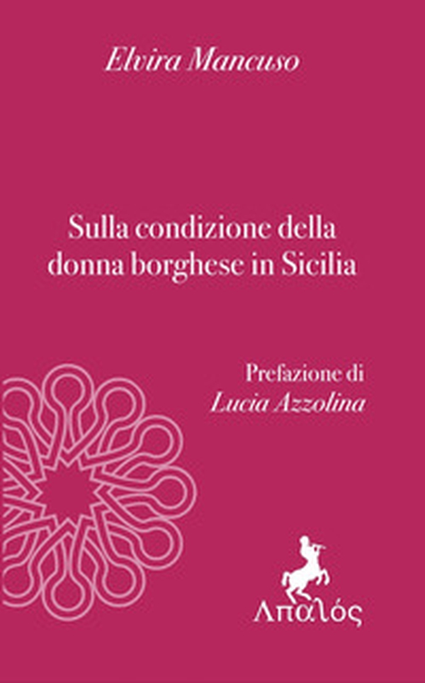 Sulla condizione della donna borghese in Sicilia - Librerie.coop Sulla condizione della donna borghese in Sicilia - Librerie.coop