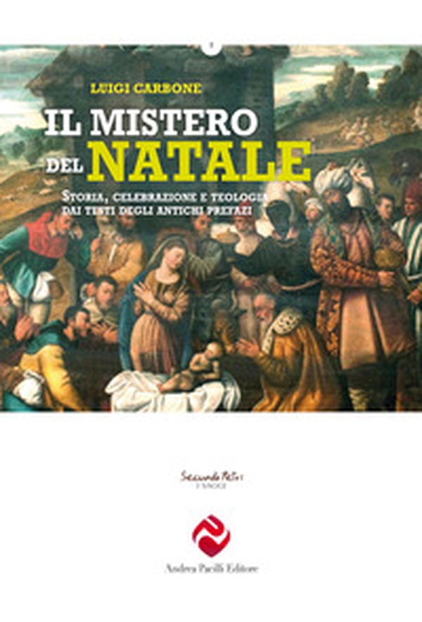 Il mistero del Natale. Storia, celebrazione e teologia dai testi degli antichi prefazi - Librerie.coop Il mistero del Natale. Storia, celebrazione e teologia dai testi degli antichi prefazi - Librerie.coop