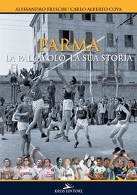 Parma. La pallavolo, la sua storia - Librerie.coop