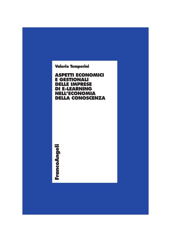 Aspetti economici e gestionali delle imprese di e-learning nell'economia della conoscenza - Librerie.coop Aspetti economici e gestionali delle imprese di e-learning nell'economia della conoscenza - Librerie.coop