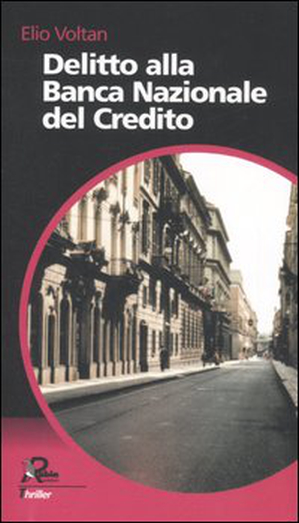 Delitto alla Banca Nazionale del Credito - Librerie.coop Delitto alla Banca Nazionale del Credito - Librerie.coop