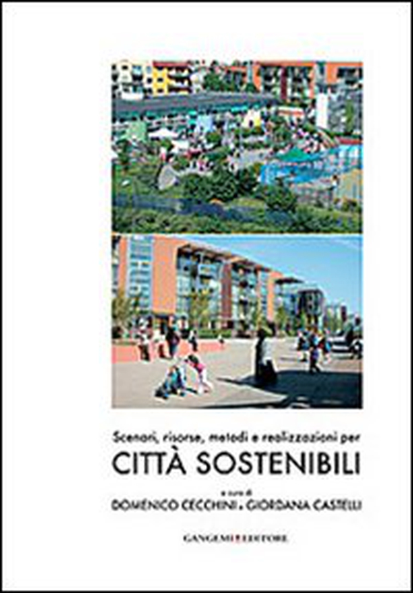 Scenari, risorse, metodi e realizzazioni per città sostenibili - Librerie.coop Scenari, risorse, metodi e realizzazioni per città sostenibili - Librerie.coop