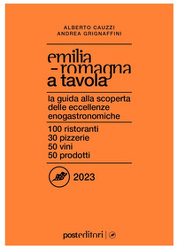 Emilia Romagna a tavola 2023. La guida alla scoperta delle eccellenze enogastronomiche - Librerie.coop Emilia Romagna a tavola 2023. La guida alla scoperta delle eccellenze enogastronomiche - Librerie.coop