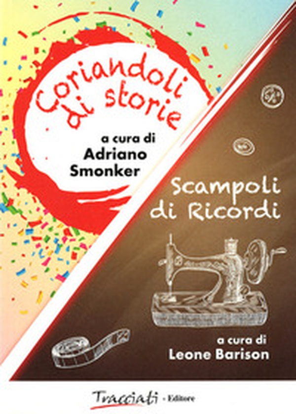Coriandoli di storie-Scampoli di ricordi - Librerie.coop Coriandoli di storie-Scampoli di ricordi - Librerie.coop