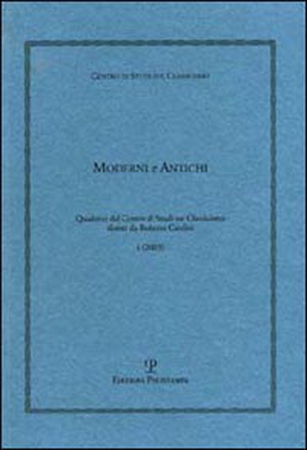 Moderni e antichi. Quaderni del Centro di studi sul classicismo diretti da Roberto Cardini - Librerie.coop Moderni e antichi. Quaderni del Centro di studi sul classicismo diretti da Roberto Cardini - Librerie.coop