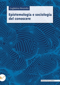 Epistemologia e sociologia del conoscere - Librerie.coop