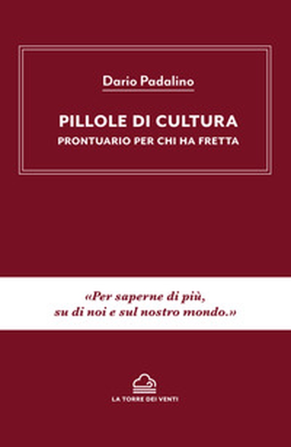 Pillole di cultura. Prontuario per chi ha fretta - Librerie.coop Pillole di cultura. Prontuario per chi ha fretta - Librerie.coop