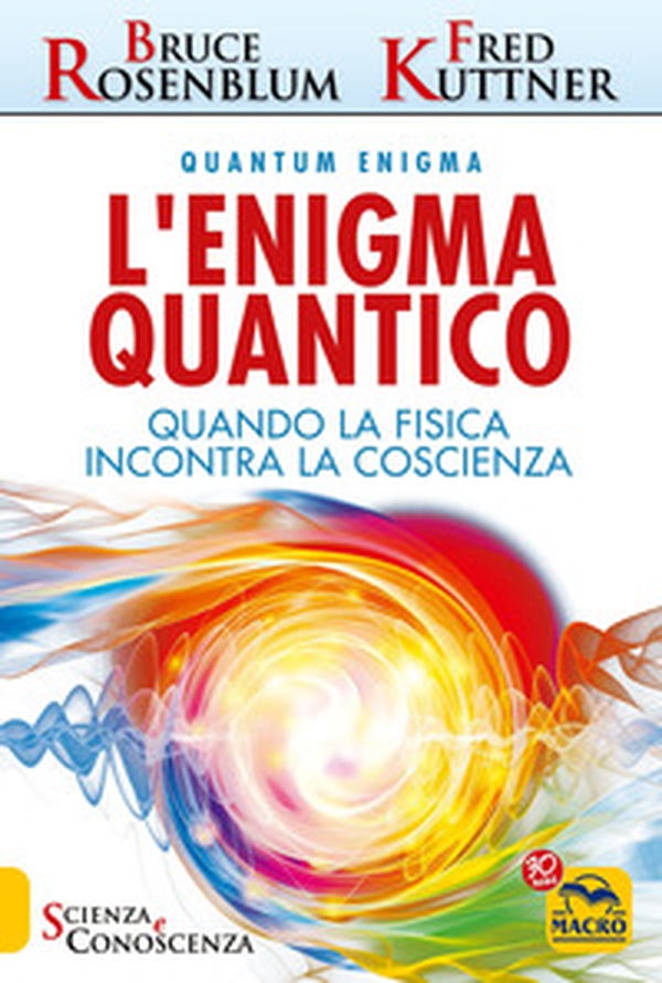 L'enigma quantico. Quando la fisica incontra la conoscenza - Librerie.coop L'enigma quantico. Quando la fisica incontra la conoscenza - Librerie.coop