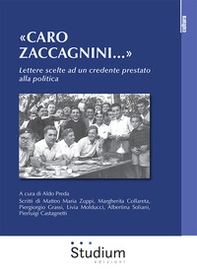 «Caro Zaccagnini...». Lettere scelte ad un credente prestato alla politica - Librerie.coop