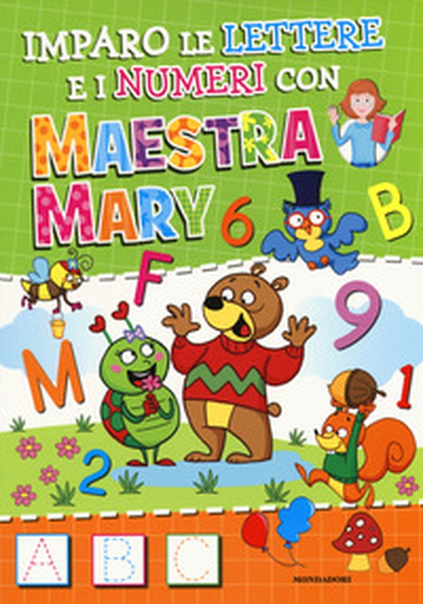Imparo le lettere e i numeri con Maestra Mary - Librerie.coop Imparo le lettere e i numeri con Maestra Mary - Librerie.coop