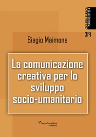 La comunicazione creativa per lo sviluppo socio-umanitario - Librerie.coop