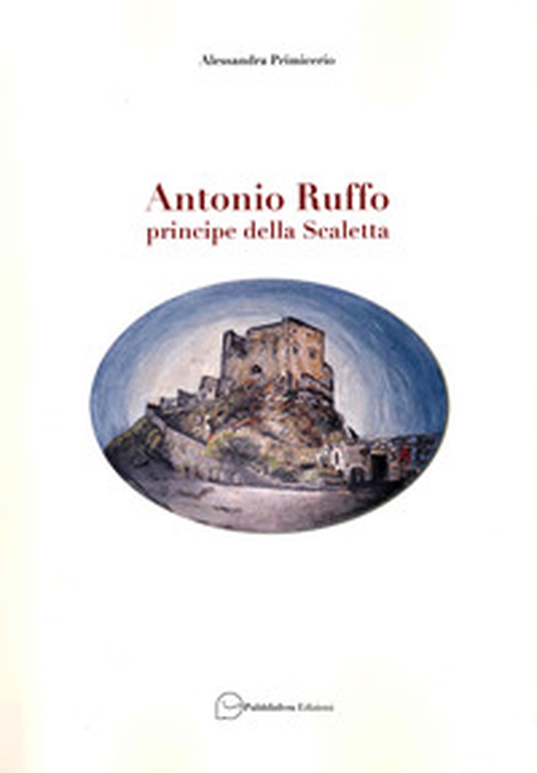 Antonio Ruffo principe della Scaletta - Librerie.coop Antonio Ruffo principe della Scaletta - Librerie.coop