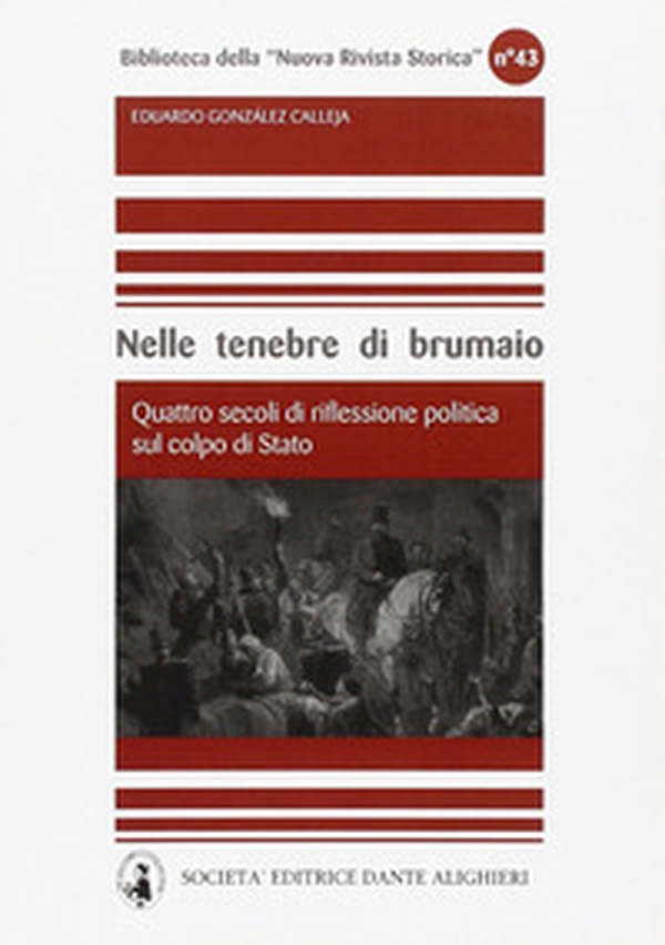 Nelle tenebre di brumaio quattro secoli di riflessione politica sul colpo di Stato - Librerie.coop Nelle tenebre di brumaio quattro secoli di riflessione politica sul colpo di Stato - Librerie.coop