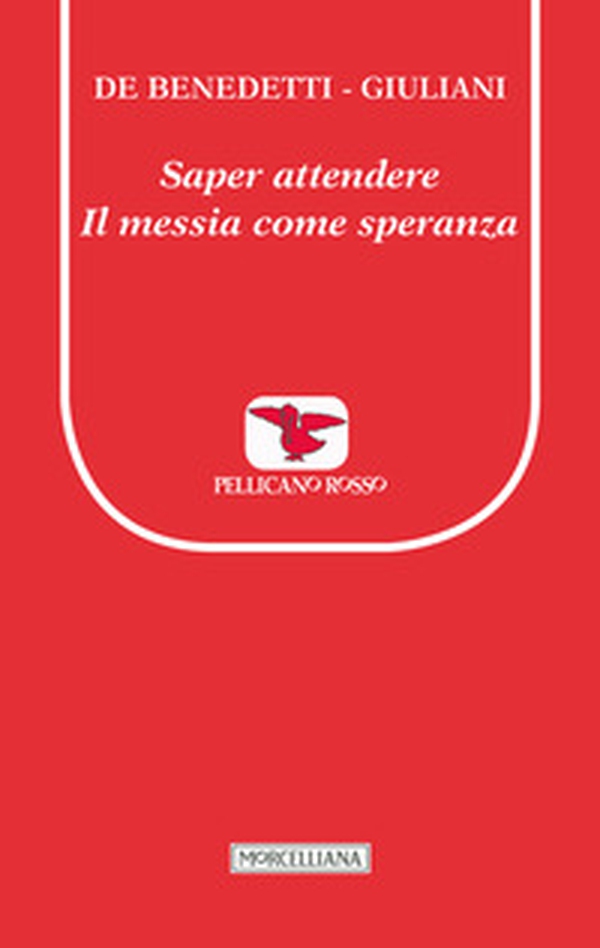 Saper attendere. Il Messia come speranza - Librerie.coop Saper attendere. Il Messia come speranza - Librerie.coop