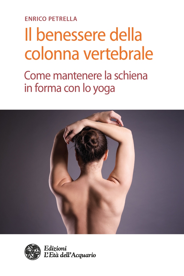 Il benessere della colonna vertebrale - Librerie.coop Il benessere della colonna vertebrale - Librerie.coop