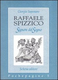 Raffaele Spizzico. Signore del segno - Librerie.coop