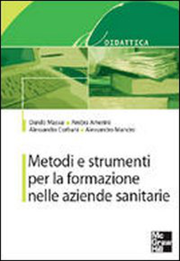 Metodi e strumenti per la formazione nelle aziende sanitarie - Librerie.coop Metodi e strumenti per la formazione nelle aziende sanitarie - Librerie.coop