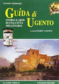 Guida di Ugento. Storia e arte di una città millenaria - Librerie.coop