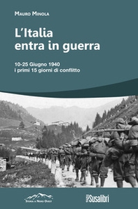 L'Italia entra in Guerra. 10-25 Giugno 1940. I primi 15 giorni di conflitto - Librerie.coop