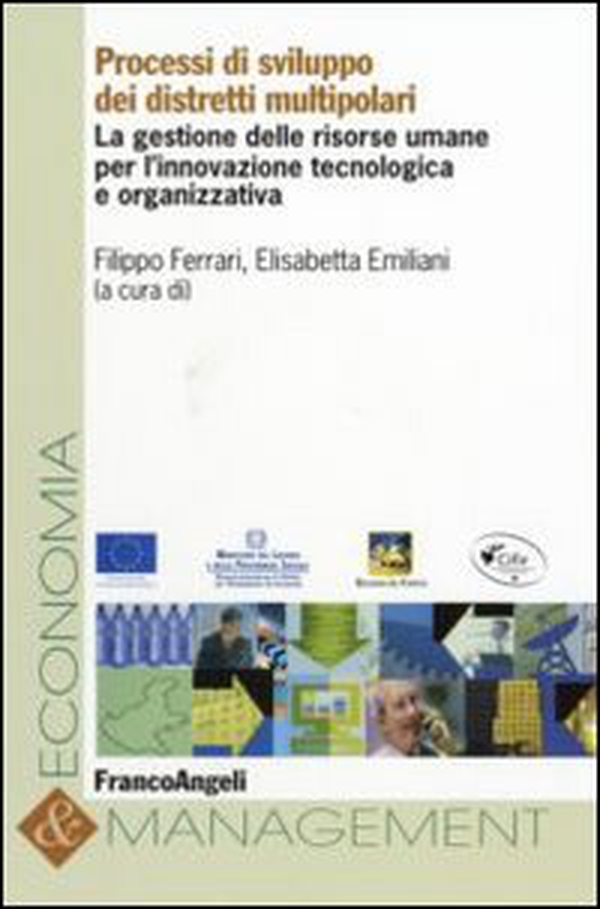 Processi di sviluppo dei distretti multipolari. La gestione delle risorse umane per l'innovazione tecnologica e organizzativa - Librerie.coop Processi di sviluppo dei distretti multipolari. La gestione delle risorse umane per l'innovazione tecnologica e organizzativa - Librerie.coop