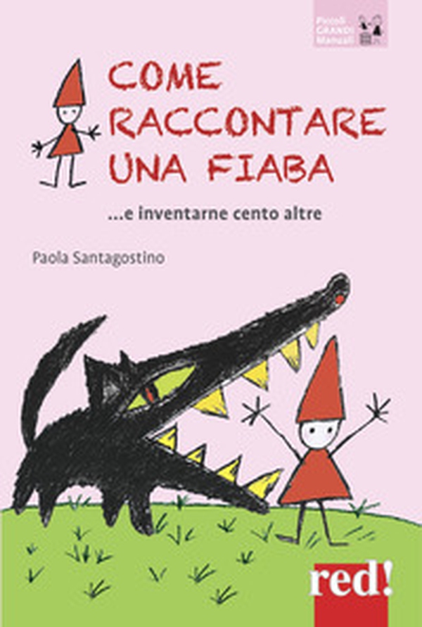 Come raccontare una fiaba... e inventarne cento altre - Librerie.coop Come raccontare una fiaba... e inventarne cento altre - Librerie.coop