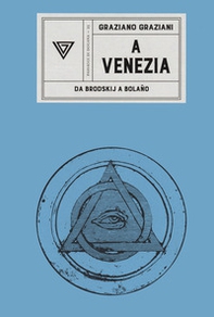 A Venezia. Da Brodskij a Bolaño - Librerie.coop