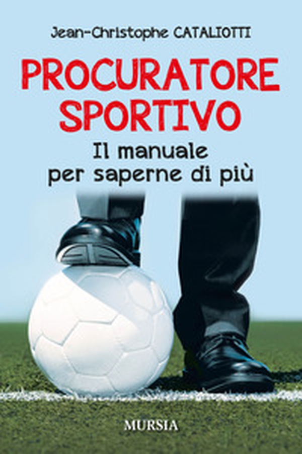 Procuratore sportivo. Il manuale per saperne di più - Librerie.coop Procuratore sportivo. Il manuale per saperne di più - Librerie.coop