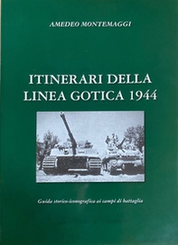 Itinerari della Linea Gotica 1944 - Librerie.coop