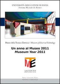 Museo della tecnica elettrica. Un anno al museo 2011. Ediz. italiana e inglese - Librerie.coop